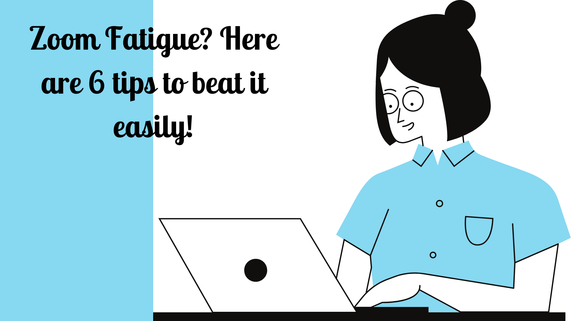 6 Tips To Beat “Zoom Fatigue” Easily! - HuddleUp Blog