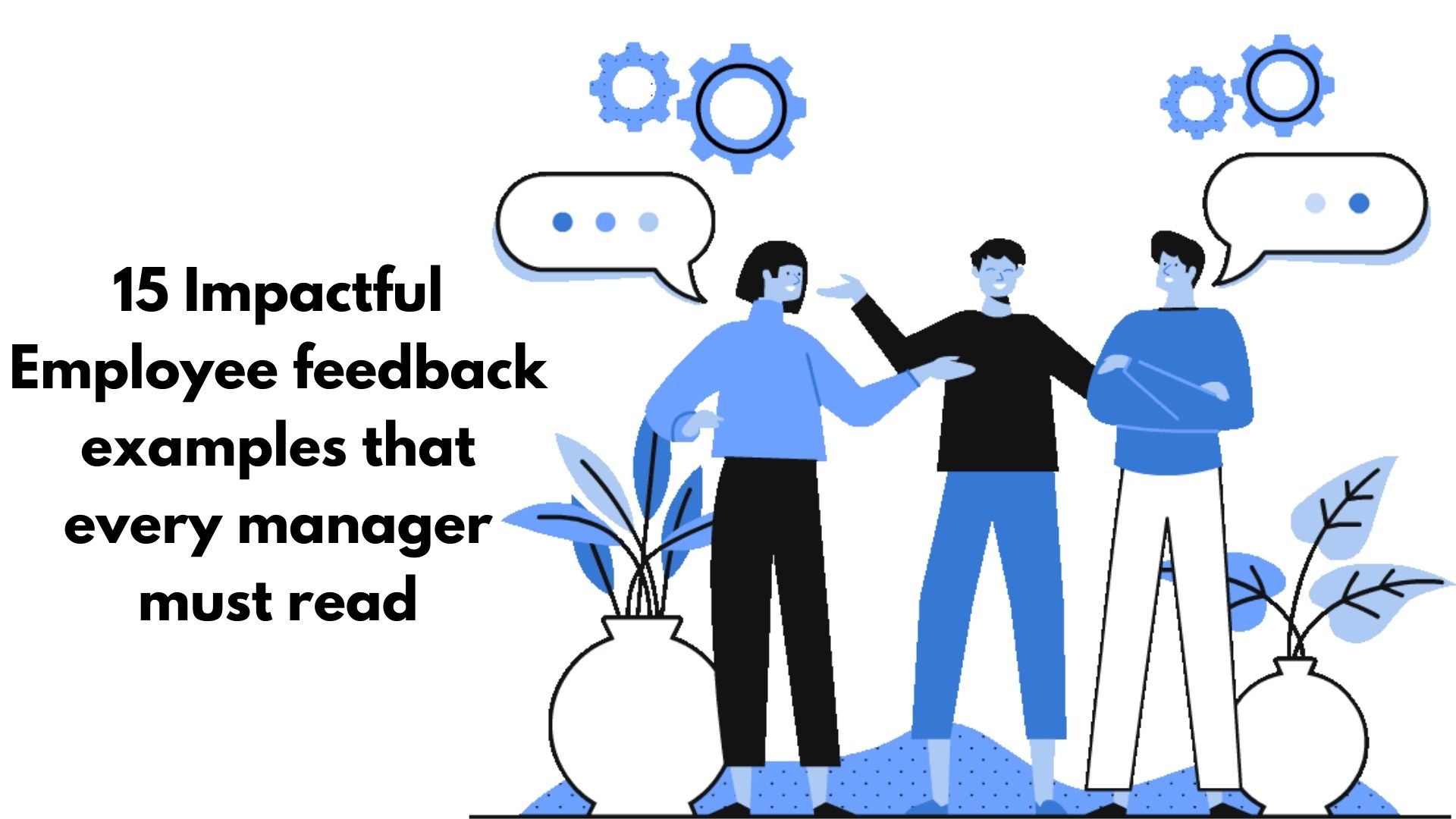 15 Employee Feedback Examples For Managers HuddleUp Blog