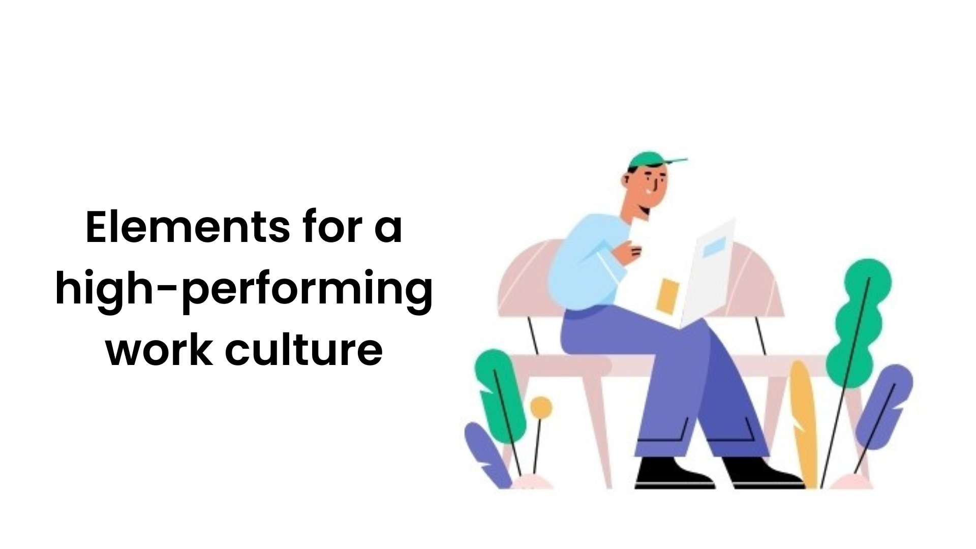 elements-for-a-high-performing-work-culture-huddleup-blog